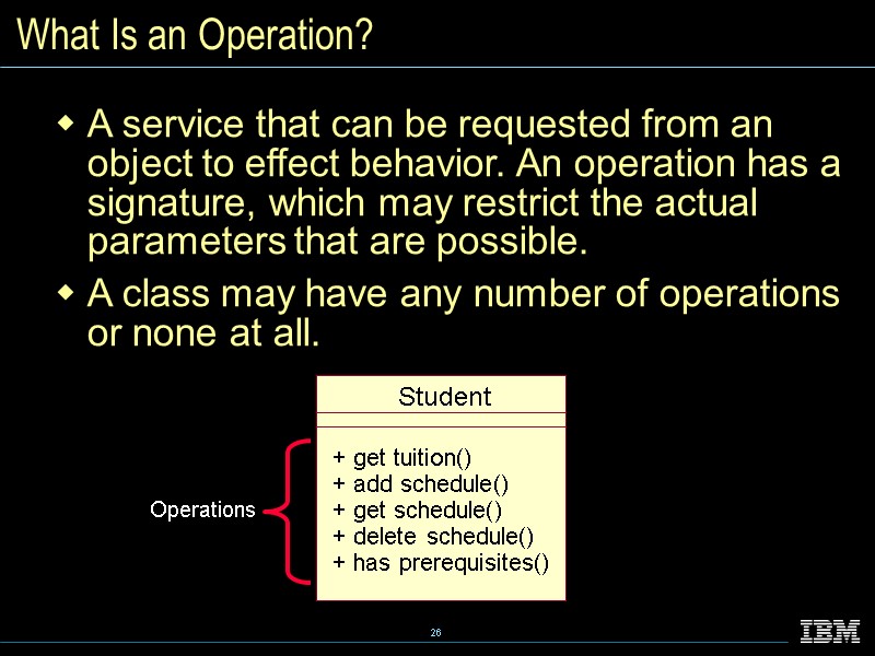 What Is an Operation? A service that can be requested from an object to